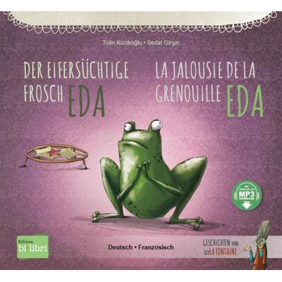 Der eifersüchtige Frosch Eda (Deutsch-Französisch), Taschenbuch von Tülin Kozikoğlu, Bilibri, 978-3-695-00382-2