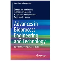 Advances in Bioprocess Engineering and Technology, Fachbücher von Doraiswami Ramkrishna, Sengupta, Ghosh, Avijit, Bandyopadhyay, Dey Bandyopadhyay, Subhabrata, Sudi, Sudipta