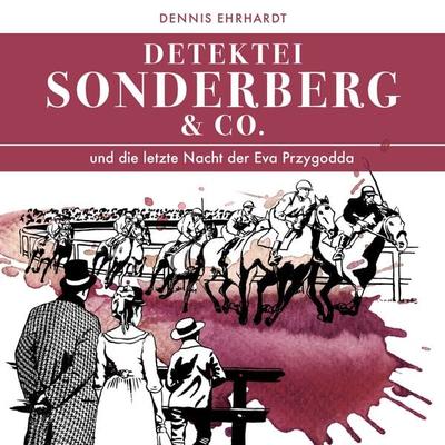 Sonderberg & Co. Und die letzte Nacht der Eva Przygodda - Dennis Ehrhardt, Audio, 9783962379087