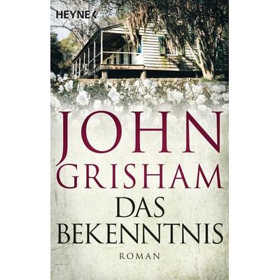 Das Bekenntnis, Taschenbuch von John Grisham, Heyne