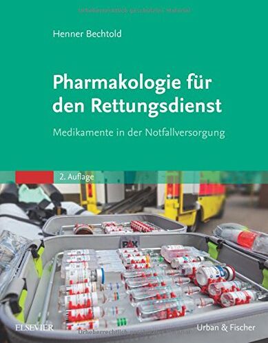 Henner Bechtold - Pharmakologie für den Rettungsdienst: Medikamente in der Notfallversorgung - Preis vom 09.10.2026 07:28:09 h