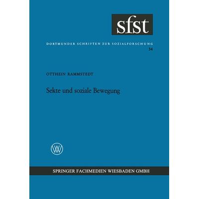 Sekte und soziale Bewegung, Taschenbuch von Otthein Rammstedt, VS Verlag für Sozialwissenschaften, 978-3-663-03990-7