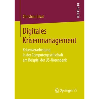Digitales Krisenmanagement, Taschenbuch von Christian Jekat, Springer Fachmedien Wiesbaden GmbH, 978-3-658-25751-4