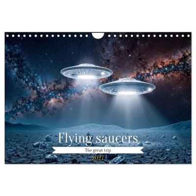 Flying saucers - The great journey (Wall Calendar 2027 DIN A4 landscape), CALVENDO 12 Month Wall Calendar
