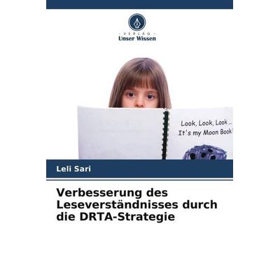 Verbesserung des Leseverständnisses durch die DRTA-Strategie, Taschenbuch von Leli Sari, Verlag Unser Wissen, 978-620-4-84676-7