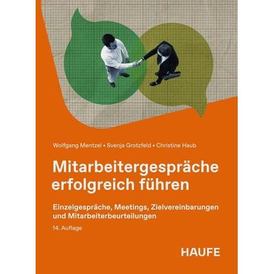 Mitarbeitergespräche erfolgreich führen, Taschenbuch von Wolfgang Mentzel,Svenja Grotzfeld,Christine Haub, Haufe-Lexware, 978-3-648-19955-8