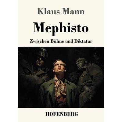 Mephisto, Taschenbuch von Klaus Mann, Henricus - Edition Deutsche Klassik, 978-3-7437-5473-7