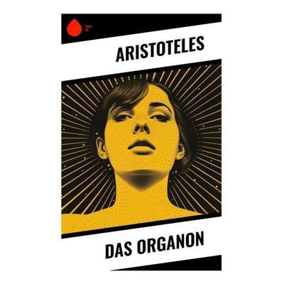 Das Organon, Taschenbuch von Aristoteles, Sharp Ink, 978-80-283-4421-4