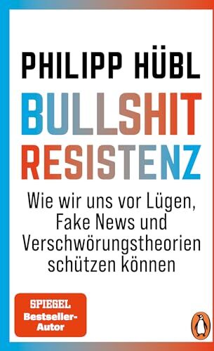 Philipp Hübl - Bullshit-Resistenz: Wie wir uns vor Lügen, Fake News und Verschwörungstheorien schützen können - Preis vom 13.10.2026 11:25:28 h