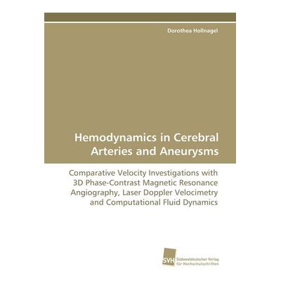 Hemodynamics in Cerebral Arteries and Aneurysms, Taschenbuch von Dorothea Hollnagel, Südwestdeutscher Verlag für Hochschulschriften, 978-3-8381-0815-5