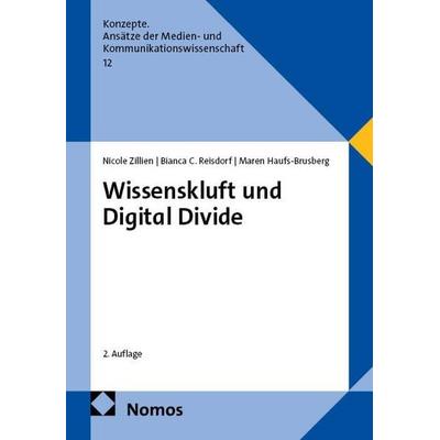 Wissenskluft und Digital Divide, Taschenbuch von Nicole Zillien,Bianca C. Reisdorf,Maren Haufs-Brusberg, Nomos, 978-3-7560-3053-8