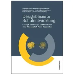 Designbasierte Schulentwicklung, Fachbücher von Isabell van Ackeren-Mindl, Esther Dominique Klein, Susanne Farwick, Nathalie Bieler, Susanne Julia Czaja, Barbara Cushing Rodriguez