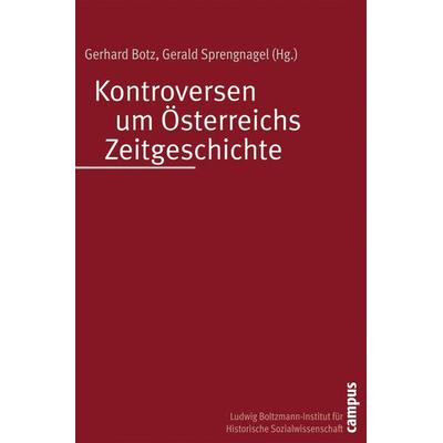 Kontroversen um Österreichs Zeitgeschichte, Taschenbuch von Gerhard Botz,Gerald Sprengnagel, Campus, 978-3-593-38120-6