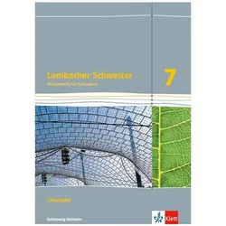 Lambacher Schweizer Mathematik 7. Ausgabe Schleswig-Holstein. Lösungen Klasse 7, Schulbücher