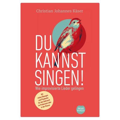 Du kannst singen!, Taschenbuch von Christian Johannes Käser, BoD – Books on Demand, 978-3-7519-8300-6