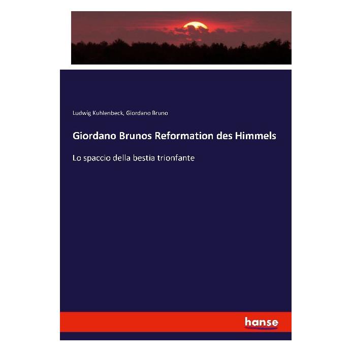 Hansebooks Giordano Brunos Reformation des Himmels (Deutsch, Softcover, Giordano Bruno, Ludwig Kuhlenbeck) (55916154)