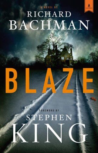Richard Bachman - Blaze: A Novel: A Posthumous Novel - Preis vom 10.10.2026 11:48:34 h