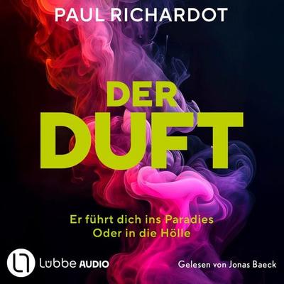 Der Duft. Er führt dich ins Paradies. Oder in die Hölle - Paul Richardot, Audio, 9783754019382