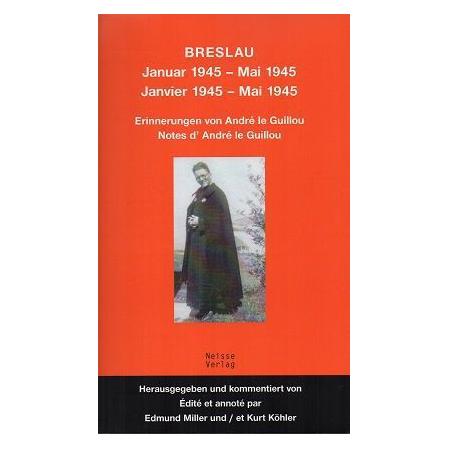 Neisse Breslau Januar 1945 - Mai 1945 / Janvier 1945 - Mai 1945 (Softcover, André Le Guillou) (55492148)