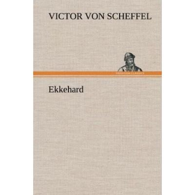 Ekkehard, Gebundene Ausgabe von Victor Scheffel, Tredition, 978-3-8472-6602-0