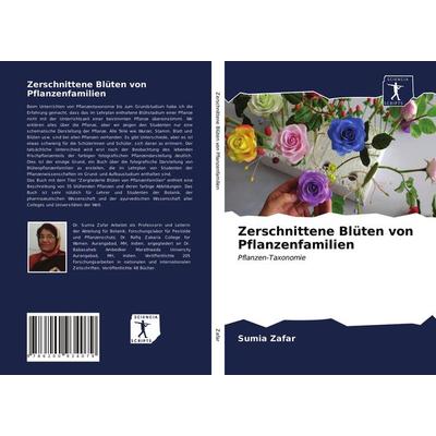 Zerschnittene Blüten von Pflanzenfamilien, Taschenbuch von Sumia Zafar, Sciencia Scripts, 978-620-0-93407-9