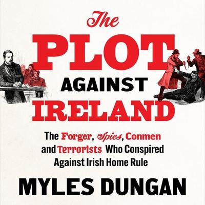 The Plot Against Ireland - Myles Dungan, Audio, 9781035919604