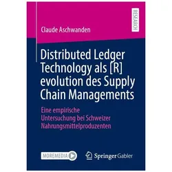 Distributed Ledger Technology als (R)evolution des Supply Chain Managements, Fachbücher von Claude Aschwanden