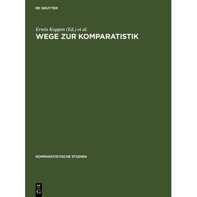 Wege zur Komparatistik, Gebundene Ausgabe von , De Gruyter, 978-3-11-009894-5