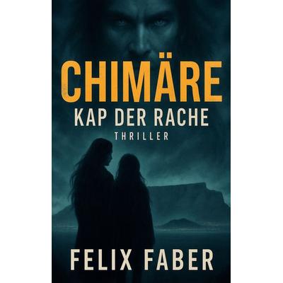 Chimäre, Taschenbuch von Felix Faber, BoD – Books on Demand, 978-3-695-18811-6