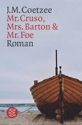 Coetzee, J. M. - Mr. Cruso, Mrs. Barton & Mr. Foe: Roman - Preis vom 18.10.2026 15:28:09 h