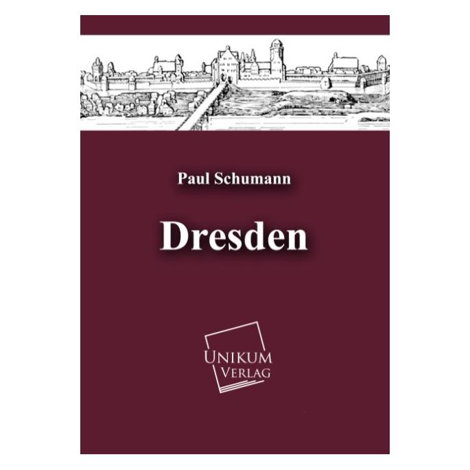 Unikum Dresden (Deutsch, Softcover, Paul Schumann) (7354326)