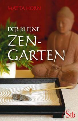 Matta Horn - Der kleine ZEN-Garten - Preis vom 10.10.2026 11:48:34 h