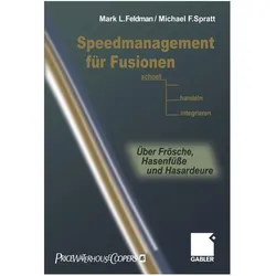 Speedmanagement für Fusionen, Fachbücher von Michael F. Spratt, Mark L. Feldman