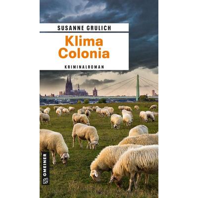 Klima Colonia, Taschenbuch von Susanne Grulich, Gmeiner-Verlag