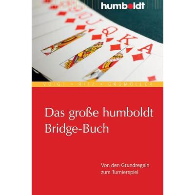 Das große humboldt Bridge-Buch, Geheftet von Wolfgang Voigt,Karl Ritz,Wilhelm Gromöller, Humboldt Verlag, 978-3-86910-150-7