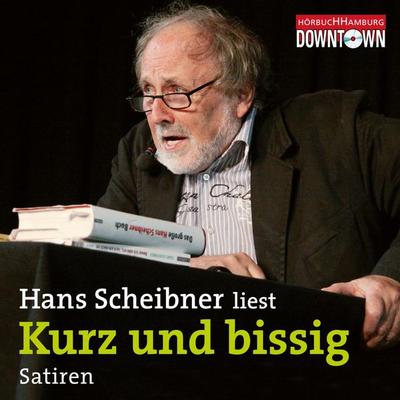 Kurz und bissig - Hans Scheibner, Audio, 9783844905359