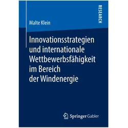 Innovationsstrategien und internationale Wettbewerbsfähigkeit im Bereich der Windenergie, Fachbücher von Malte Klein