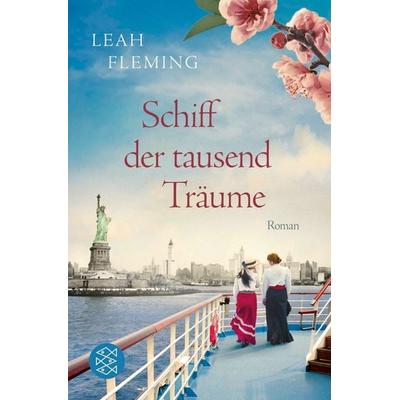 Schiff der tausend Träume, Taschenbuch von Leah Fleming, Fischer Taschenbuch Verlag, 978-3-596-70818-5