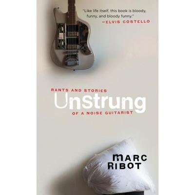 Unstrung, Taschenbuch von Marc Ribot, Akashic Books,U.S., 978-1-63614-067-4