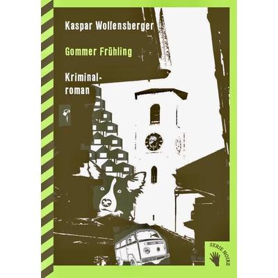 Gommer Frühling, Gebundene Ausgabe von Kaspar Wolfensberger, Bilger, R, 978-3-03762-112-7