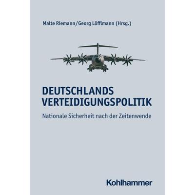 Deutschlands Verteidigungspolitik, Taschenbuch von , Kohlhammer, 978-3-17-043182-9