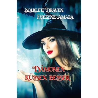Dämonen küssen besser, Taschenbuch von Scarlett Draven,Evelyne Amara, Tolino Media, 978-3-7592-4507-6