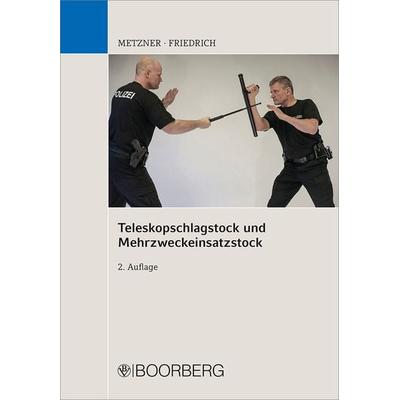 Teleskopschlagstock und Mehrzweckeinsatzstock, Taschenbuch von Frank B. Metzner,Joachim Friedrich, Richard Boorberg Verlag, 978-3-415-06730-1