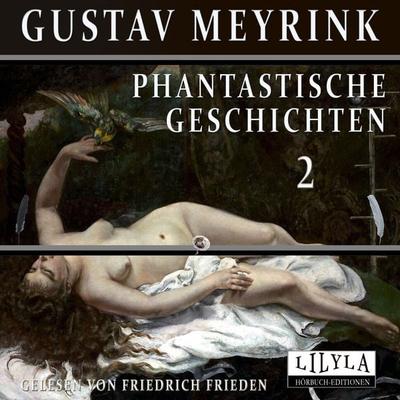 Phantastische Geschichten 2 - Gustav Meyrink, Audio, 9783969789933