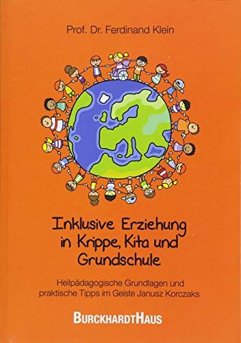 Klein, Prof. Dr. phil Ferdinand - Inklusive Erziehung in der Krippe, Kita und Grundschule: Heilpädagogische Grundlagen und praktische Tipps im Geiste Janusz Korczaks - Preis vom 17.10.2026 19:25:27 h