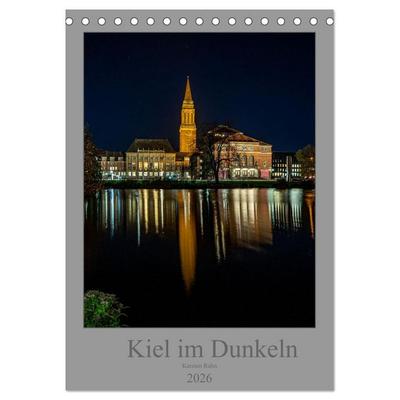 Kiel im Dunkeln. (Tischkalender 2026 DIN A5 hoch), CALVENDO Monatskalender