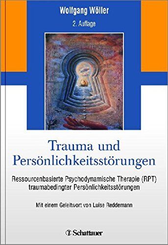 Wolfgang Wöller - Trauma und Persönlichkeitsstörungen: Ressourcenbasierte Psychodynamische Therapie (RPT) traumabedingter Persönlichkeitsstörungen - Preis vom 17.10.2026 19:25:27 h