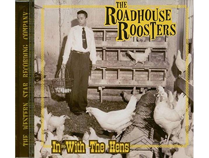 The Roadhouse Roosters - In With The Hens