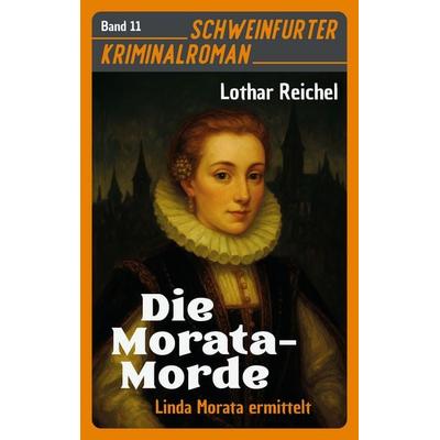 Die Morata-Morde, Taschenbuch von Lothar Reichel, Buchverlag Lothar Reichel, 978-3-947846-11-5