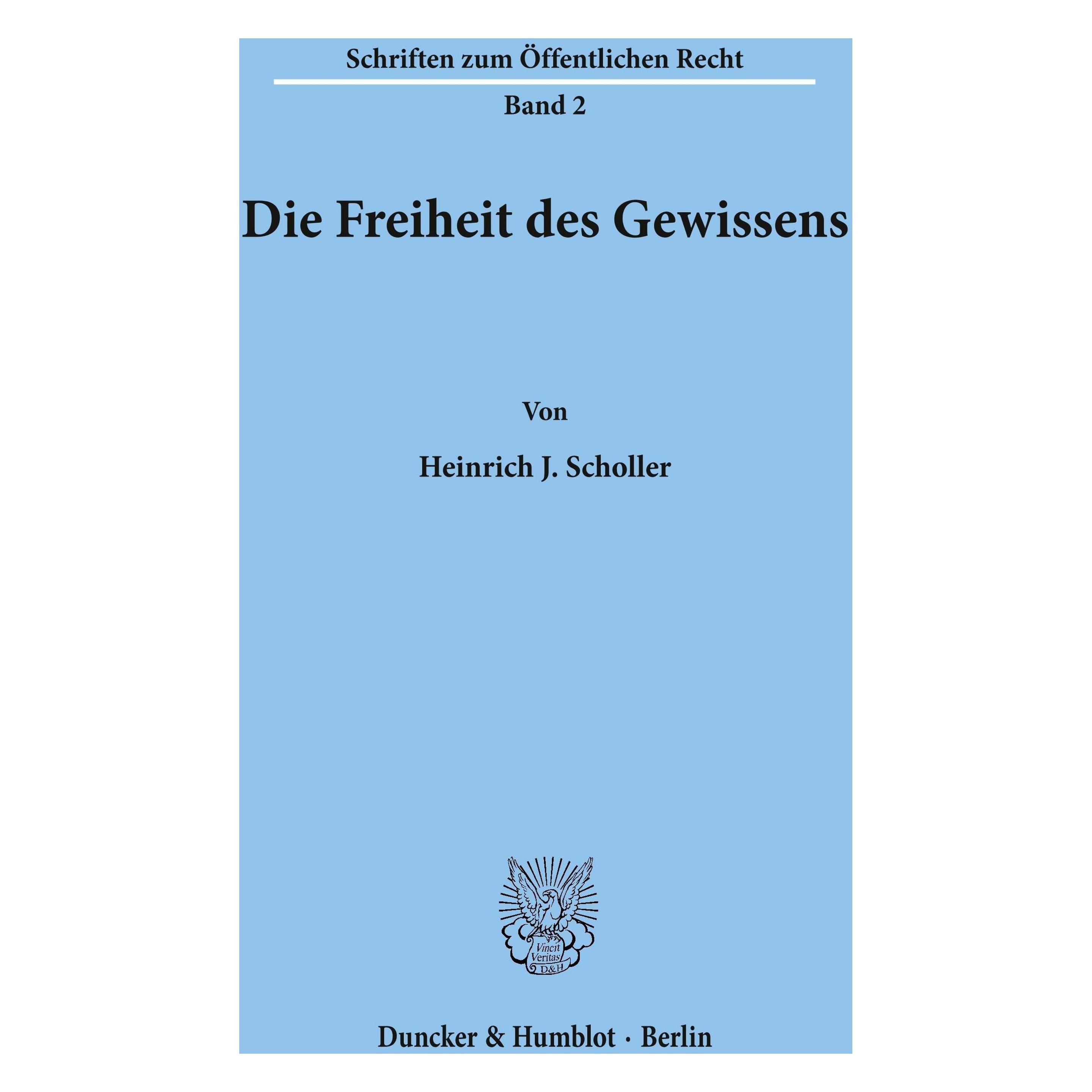 Duncker & Humblot Die Freiheit des Gewissens (Deutsch, Softcover, Heinrich J Scholler) (55187243)